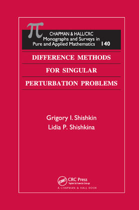 Shishkin / Shishkina |  Difference Methods for Singular Perturbation Problems | Buch |  Sack Fachmedien