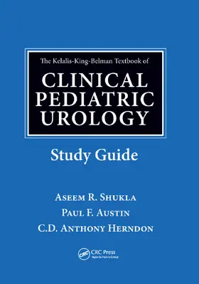 Shukla / Austin / Herndon |  The Kelalis-King-Belman Textbook of Clinical Pediatric Urology Study Guide | Buch |  Sack Fachmedien