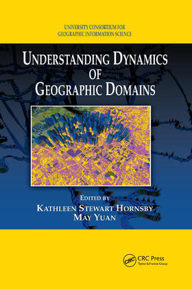 Hornsby / Yuan |  Understanding Dynamics of Geographic Domains | Buch |  Sack Fachmedien