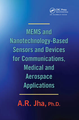 Jha |  MEMS and Nanotechnology-Based Sensors and Devices for Communications, Medical and Aerospace Applications | Buch |  Sack Fachmedien