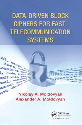 Moldovyan |  Data-driven Block Ciphers for Fast Telecommunication Systems | Buch |  Sack Fachmedien