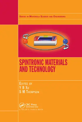 Xu / Thompson |  Spintronic Materials and Technology | Buch |  Sack Fachmedien