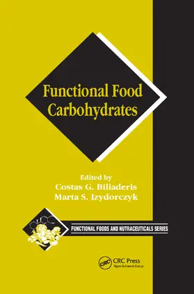 Biliaderis / Izydorczyk |  Functional Food Carbohydrates | Buch |  Sack Fachmedien