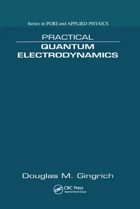 Gingrich |  Practical Quantum Electrodynamics | Buch |  Sack Fachmedien