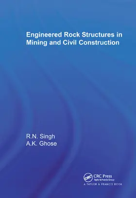 Singh / Ghose |  Engineered Rock Structures in Mining and Civil Construction | Buch |  Sack Fachmedien