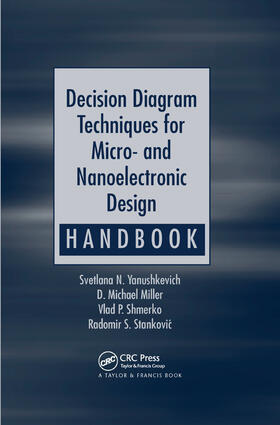Yanushkevich / Miller / Shmerko |  Decision Diagram Techniques for Micro- and Nanoelectronic Design Handbook | Buch |  Sack Fachmedien