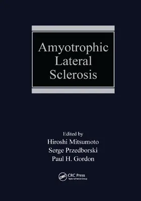 Gordon / Mitsumoto / Przedborski |  Amyotrophic Lateral Sclerosis | Buch |  Sack Fachmedien