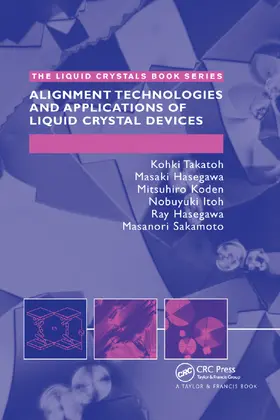 Takatoh / Sakamoto / Hasegawa |  Alignment Technology and Applications of Liquid Crystal Devices | Buch |  Sack Fachmedien