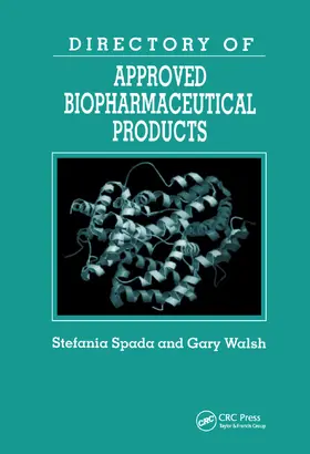 Spada / Walsh |  Directory of Approved Biopharmaceutical Products | Buch |  Sack Fachmedien