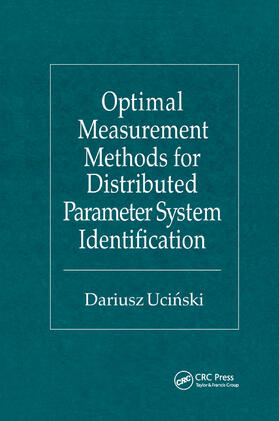 Ucinski |  Optimal Measurement Methods for Distributed Parameter System Identification | Buch |  Sack Fachmedien