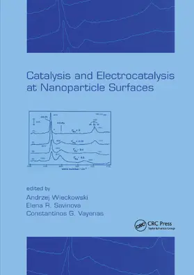 Wieckowski / Savinova / Vayenas |  Catalysis and Electrocatalysis at Nanoparticle Surfaces | Buch |  Sack Fachmedien