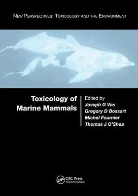 Vos / Bossart / Fournier |  Toxicology of Marine Mammals | Buch |  Sack Fachmedien