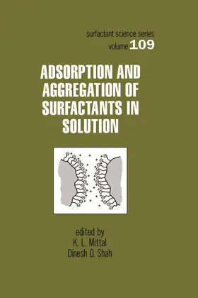 Mittal / Shah |  Adsorption and Aggregation of Surfactants in Solution | Buch |  Sack Fachmedien