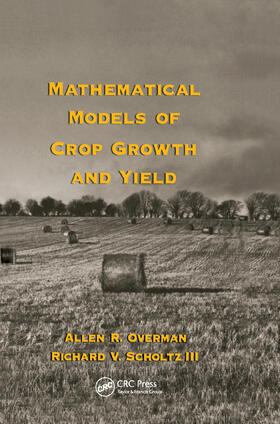 Overman / Scholtz / Scholtz III |  Mathematical Models of Crop Growth and Yield | Buch |  Sack Fachmedien