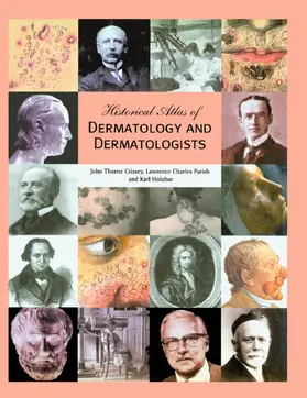 Crissey / Parish / Holubar |  Historical Atlas of Dermatology and Dermatologists | Buch |  Sack Fachmedien