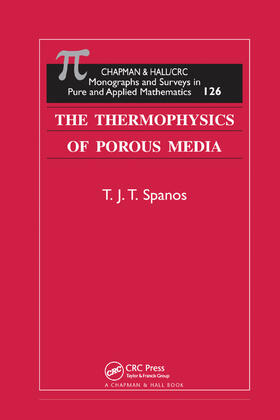 Spanos |  The Thermophysics of Porous Media | Buch |  Sack Fachmedien