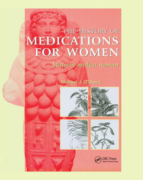 O'Dowd |  The History of Medications for Women | Buch |  Sack Fachmedien