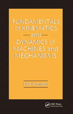 Vinogradov |  Fundamentals of Kinematics and Dynamics of Machines and Mechanisms | Buch |  Sack Fachmedien