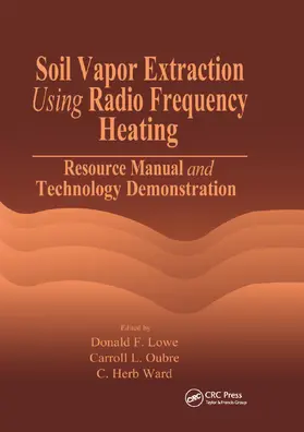 Lowe / Oubre / Ward |  Soil Vapor Extraction Using Radio Frequency Heating | Buch |  Sack Fachmedien