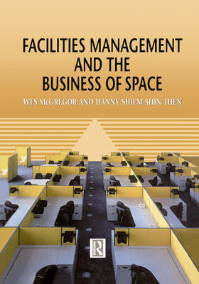 McGregor |  Facilities Management and the Business of Space | Buch |  Sack Fachmedien