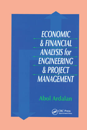 Ardalan |  Economic and Financial Analysis for Engineering and Project Management | Buch |  Sack Fachmedien