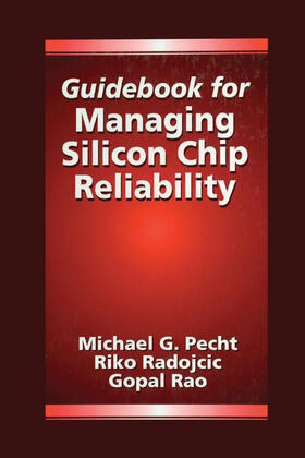 Pecht / Radojcic / Rao |  Guidebook for Managing Silicon Chip Reliability | Buch |  Sack Fachmedien