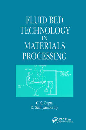 Gupta / Sathiyamoorthy |  Fluid Bed Technology in Materials Processing | Buch |  Sack Fachmedien