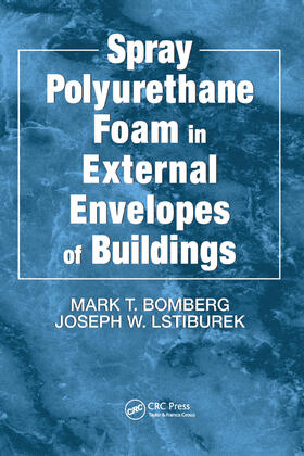 Bomberg / Lstiburek |  Spray Polyurethane Foam in External Envelopes of Buildings | Buch |  Sack Fachmedien