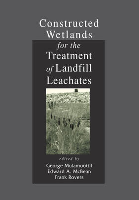 Mulamoottil / McBean / Rovers |  Constructed Wetlands for the Treatment of Landfill Leachates | Buch |  Sack Fachmedien