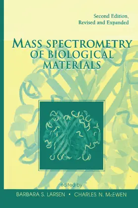 Larsen / McEwen |  Mass Spectrometry of Biological Materials | Buch |  Sack Fachmedien