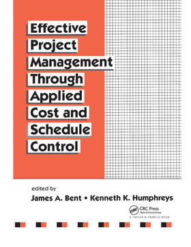 Bent / Humphreys |  Effective Project Management Through Applied Cost and Schedule Control | Buch |  Sack Fachmedien