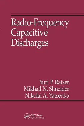 Raizer / Shneider / Yatsenko |  Radio-Frequency Capacitive Discharges | Buch |  Sack Fachmedien