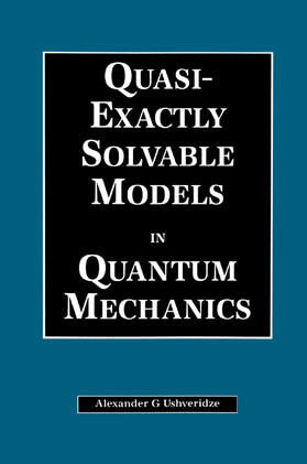 Ushveridze |  Quasi-Exactly Solvable Models in Quantum Mechanics | Buch |  Sack Fachmedien