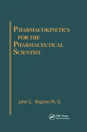 Wagner |  Pharmacokinetics for the Pharmaceutical Scientist | Buch |  Sack Fachmedien