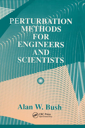 Bush |  Perturbation Methods for Engineers and Scientists | Buch |  Sack Fachmedien
