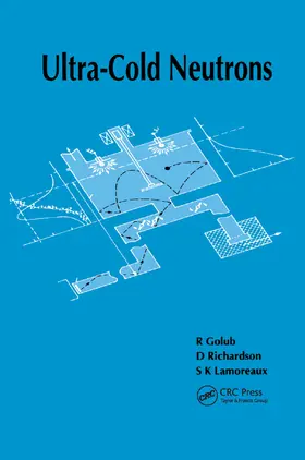 Golub / Richardson / Lamoreaux |  Ultra-Cold Neutrons | Buch |  Sack Fachmedien