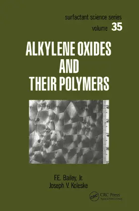 Bailey / Koleske | Alkylene Oxides and Their Polymers | Buch | 978-0-367-40312-6 | sack.de