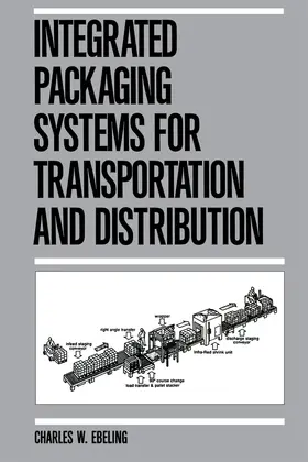 Ebeling |  Integrated Packaging Systems for Transportation and Distribution | Buch |  Sack Fachmedien