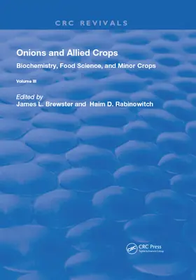 Brewster / Rabinowitch |  Onions and Allied Crops: Volume III: Biochemistry, Food Science, and Minor Crops | Buch |  Sack Fachmedien