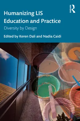 Caidi / Dali |  Humanizing LIS Education and Practice | Buch |  Sack Fachmedien