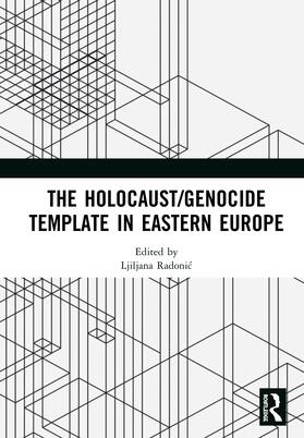 Radonic |  The Holocaust/Genocide Template in Eastern Europe | Buch |  Sack Fachmedien