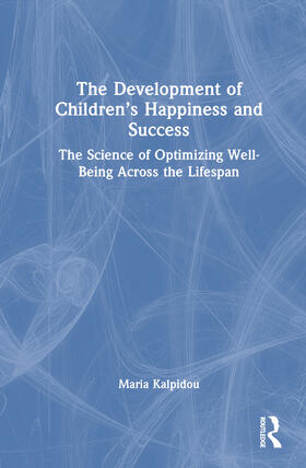Kalpidou |  The Development of Children's Happiness and Success | Buch |  Sack Fachmedien