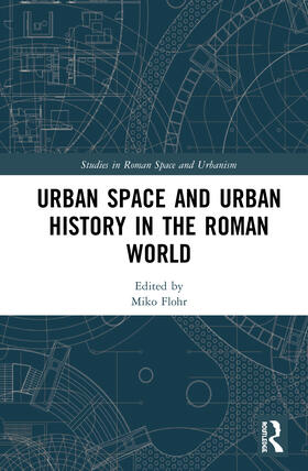 Flohr |  Urban Space and Urban History in the Roman World | Buch |  Sack Fachmedien