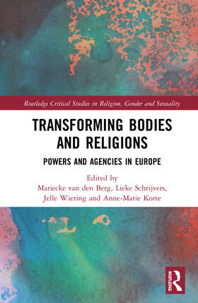 van den Berg / Schrijvers / Korte |  Transforming Bodies and Religions | Buch |  Sack Fachmedien