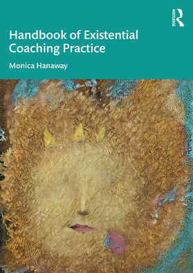 Hanaway |  The Handbook of Existential Coaching Practice | Buch |  Sack Fachmedien