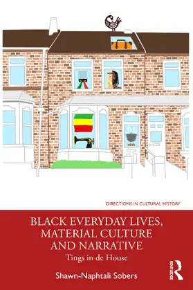 Sobers |  Black Everyday Lives, Material Culture and Narrative | Buch |  Sack Fachmedien