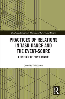 Wikström |  Practices of Relations in Task-Dance and the Event-Score | Buch |  Sack Fachmedien