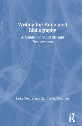 Beatty / Cochran |  Writing the Annotated Bibliography | Buch |  Sack Fachmedien