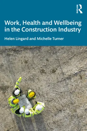 Lingard / Turner |  Work, Health and Wellbeing in the Construction Industry | Buch |  Sack Fachmedien