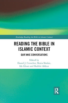 Crowther / Shafaie / Glaser |  Reading the Bible in Islamic Context | Buch |  Sack Fachmedien